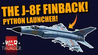War Thunder J-8F FINBACK is HERE! The ULTIMATE J8? PYTHON 3 super launcher with a HELMET SIGHT!