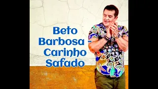 Beto Barbosa - Carinho Safado - Letra