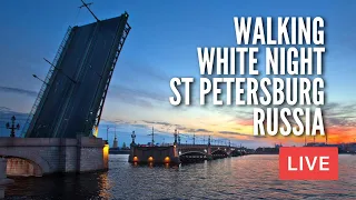 WHITE NIGHT in St Petersburg, Russia. Walking at 3AM. Live