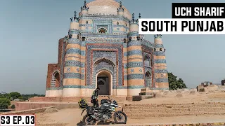 SOUTH PUNJAB S03 EP. 03 | UCH SHARIF | Pakistan Motorcycle Tour