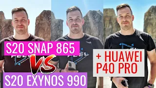 Почему камера GALAXY S20 SNAP 865 ЛУЧШЕ чем S20 EXYNOS 990 + Huawei P40 Pro. Сравнение.