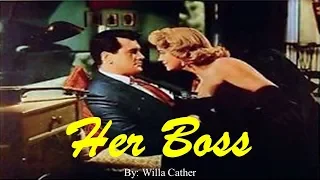 Learn English Through Story - Her Boss by Willa Cather