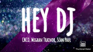 CNCO, Meghan Trainor, Sean Paul - Hey DJ (Letra/Lyrics)