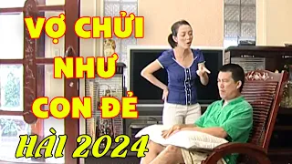 Cười Quên Sầu Hài Bị Vợ Chửi Như Con Vẫn Phải Ngồi Im Thin Thít | Hài Việt Nam Mới Hay Nhất 2024