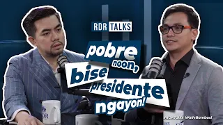 #rdrtalks | Pobre noon, Bise Presidente ngayon!