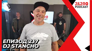 2&200podcast: DJ STANCHO  (еп. 237)