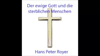 Der ewige Gott und die sterblichen Menschen -  Hans Peter Royer