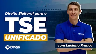 Direito Eleitoral para o TSE UNIFICADO  - Focus Concursos