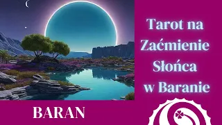 BARAN - Czytanie Tarota na Zaćmienie Słońca w Baranie - POCZĄTKI I WYZWANIA