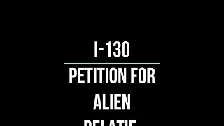 I-130 online form guide/ I-130 Petition for Alien Relative