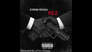 Byron Messia - 90'z - Rebassed (35hz and Up)