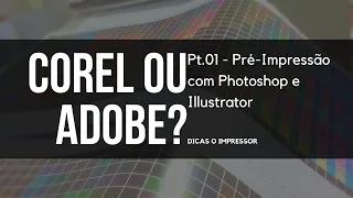 Corel ou Photoshop? Corel ou Illustrator? Quando usar o CorelDraw ou os programas da Adobe?