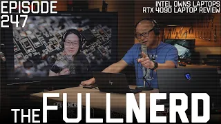 Intel Owns Laptops, RTX 4090 Laptop Review, Q&A | The Full Nerd ep. 247