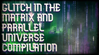 Glitch in the matrix and parallel universe stories compilation