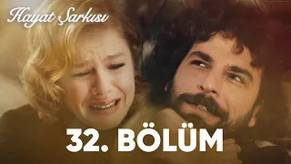 Hayat Şarkısı | 32. Bölüm