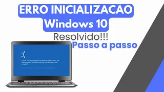 ERRO INICIALIZACÃO Windows 10 (resolvido)