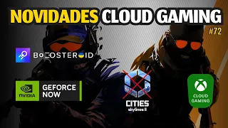 CLOUD GAMING NEWS: CS 2, CITIES SKYLINES outside of XCLOUD, GEFORCE NOW, BOOSTEROID and more... #72