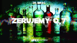 Dr.SWAG - ZERUJEMY 07 (Dj Virgo NightBasse Refresh)