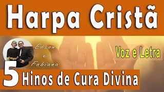 5 HINOS DE CURA DIVINA - HARPA CRISTÃ