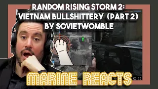 Random Rising Storm 2 Vietnam Bullshittery part 2 by SovietWomble | Marine Reacts