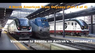 Vancouver to Seattle on Amtrak's "Cascades" (North America by Rail Part 3 of 4)