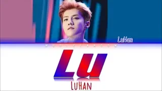 LuHan鹿晗 - Lu [Color Coded Eng|가사]