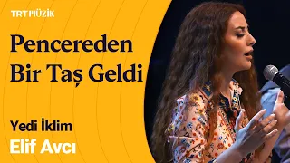 🙌🏼 Elazığ Türküsü | Elif Avcı | Pencereden Bir Taş Geldi #Yediİklim