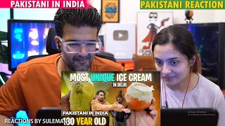 Pakistani Couple Reacts To Pakistani Eating Unique Ice Cream | 140 Yrs Old Shop | Delhi 6