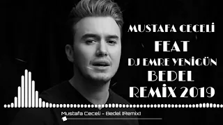 Mustafa Ceceli - Bedel --- DJ EMRE YENİGÜN [Remix 2019]