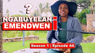 Naghlushwa izipoki emzini onesthembu sabafazi asebafa | NGABUYELANI EMENDWENI? | S1 - EP44