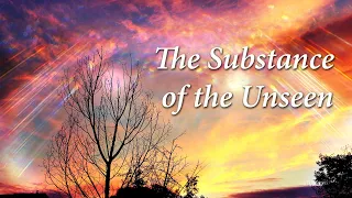 The Substance of the Unseen - Dr. Larry Ollison