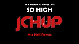 Wiz Khalifa - So High Remix 2023 (Mic Hell Bootleg) ft. Ghost Loft [HYPER TECHNO | DANCE | TIKTOK]