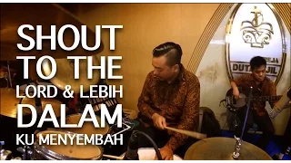 Eka Daniel - Shout to the Lord & Lebih Dalam Ku Menyembah @ Gereja Duta Injil Mall Ambassador