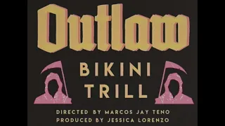 Bikini Trill - Outlaw [Official Music Video]