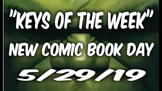 KEYS OF THE WEEK 5/29/19 NEW COMIC BOOK DAY TOP HOT COMICS FOR THE WEEK NCBD