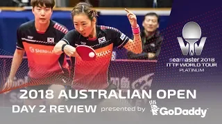 2018 ITTF Australian Open | Day 2 Review presented by GoDaddy