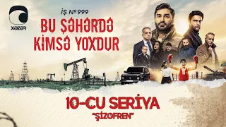 Bu Şəhərdə Kimsə Yoxdur - "Şizofren"  (10-cu seriya)