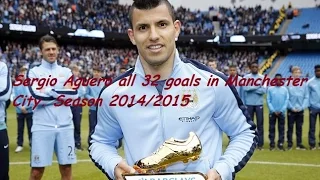 Sergio Agüero ●All 32 Goals●in●Manchester City●Season 2014/2015