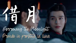 《借月》Jie Yue - Lyrics Translation ENG/ITA - “Borrowing the Moonlight” - 山河令 Word of Honor OST