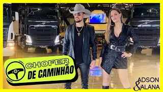 CHOFER DE CAMINHÃO - ADSON & ALANA ( Clipe Oficial )