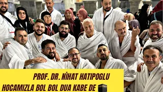 PROF. DR. NiHAT HATIPOGLU HOCAMIZLA KABE KARŞISIN DA DUA BOL BOL AMİN DİYELİM🕋🤲🏻