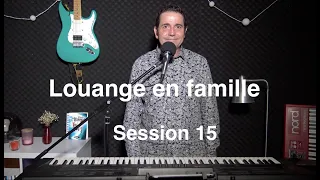 Louange pour les familles avec Sylvain Freymond - Session 15