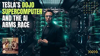 How Tesla's Dojo Supercomputer Impacts the AI Arms Race