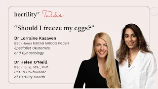 "Should I freeze my eggs?" Webinar with Dr Lorraine Kassaven