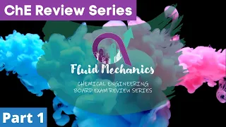 ChE Review Series | FLUID MECHANICS PAST BOARD EXAM SOLVED PROBLEMS Part 1 (1-35)