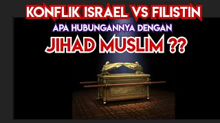 KONFLIK ISRAEL VS HAMAS DAN FILISTIN ,APA HUBUNGANNYA DENGAN JIHYAD ISLAM ?