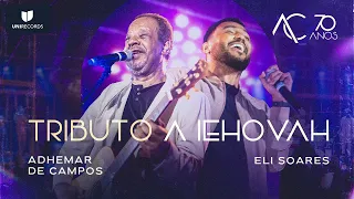 Adhemar de Campos, Eli Soares - Tributo a Iehovah (Ao Vivo) #AC70anos