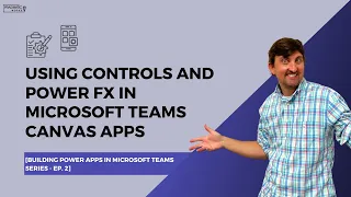 Using Controls and Power FX In MS Teams Canvas Apps [Building Power Apps In Microsoft Teams Ep. 2]