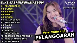 DIKE SABRINA - PELANGGARAN, DUMES | FULL ALBUM TERBARU 2023 | VERSI VIDIO KLIP