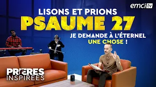 Lisons et prions le psaume 27 : Je demande à l'Éternel une chose ! - Prières inspirées - Jérém...